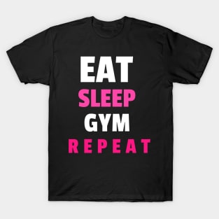 Eat sleep gym repeat T-Shirt